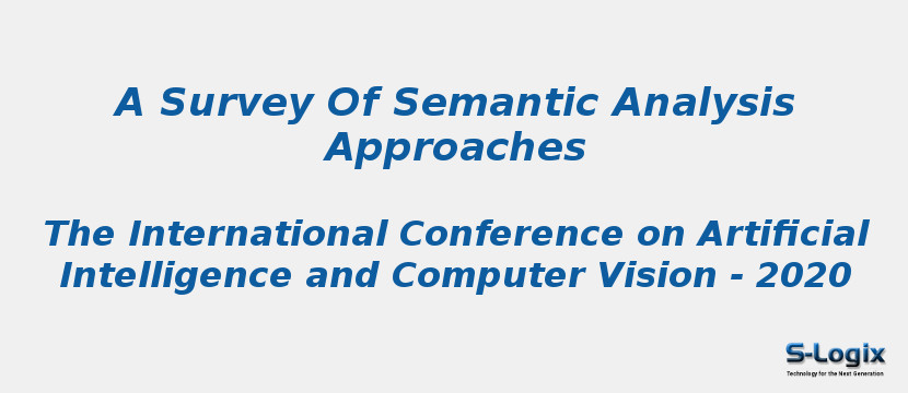 A Survey Of Semantic Analysis Approaches