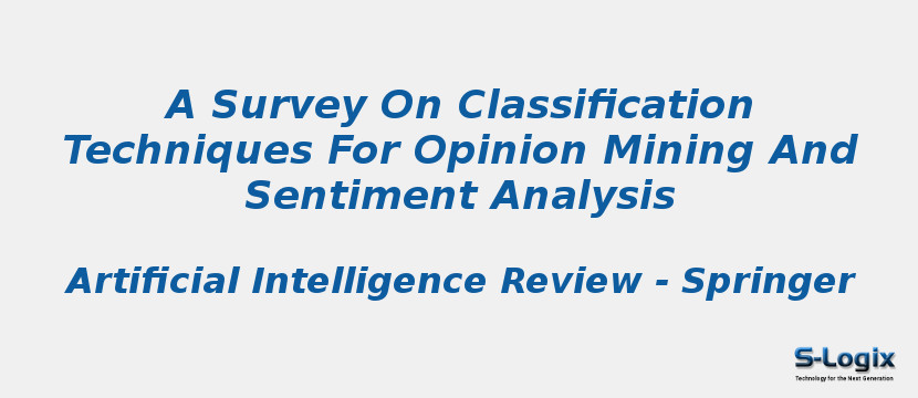 A Survey On Classification Techniques For Opinion Mining And Sentiment Analysis