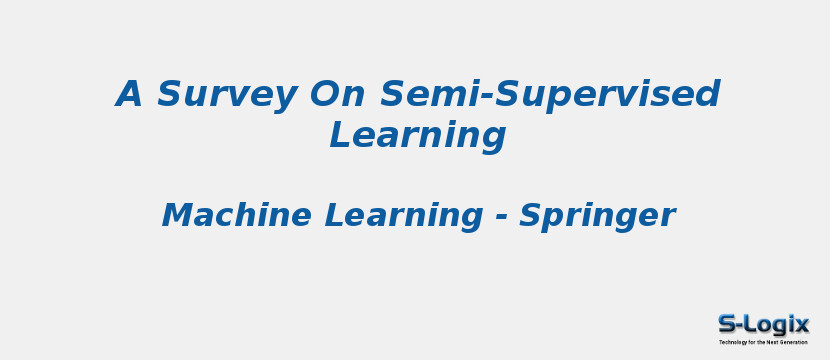 A Survey On Semi-Supervised Learning A Survey On Semi-Supervised Learning