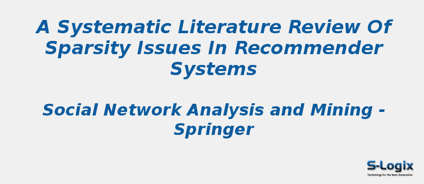 A Systematic Literature Review Of Sparsity Issues In Recommender Systems