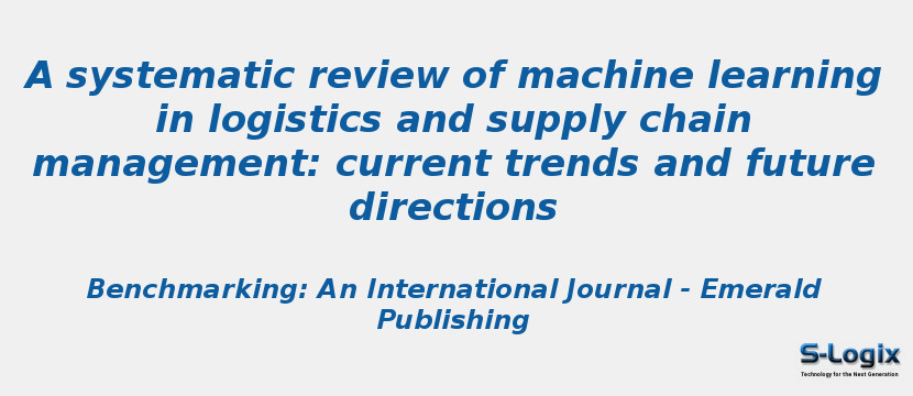 A systematic review of machine learning in logistics and supply chain management: current trends and future directions