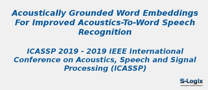 Acoustically Grounded Word Embeddings For Improved Acoustics-To-Word Speech Recognition