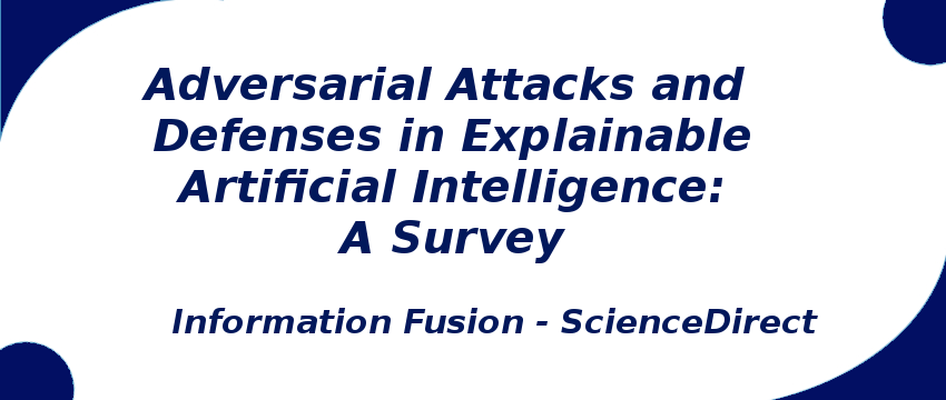 adversarial-attacks-and-defenses-in-explainable-artificial-intelligence-a-survey.png