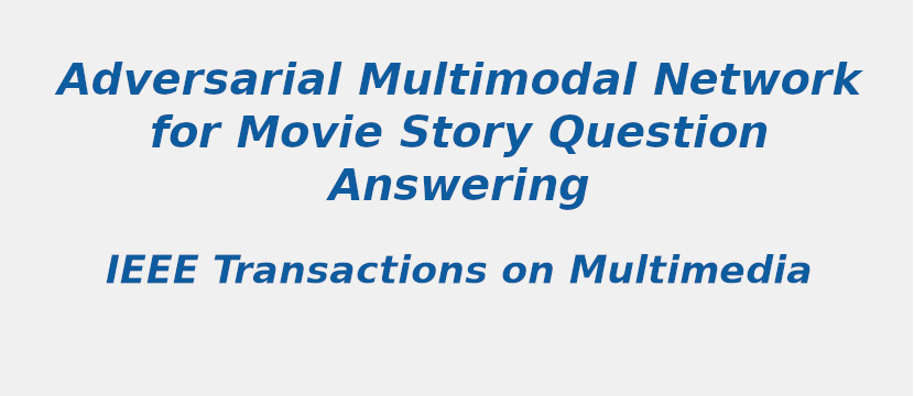 adversarial-multimodal-network-for-movie-story-question-answering.jpg