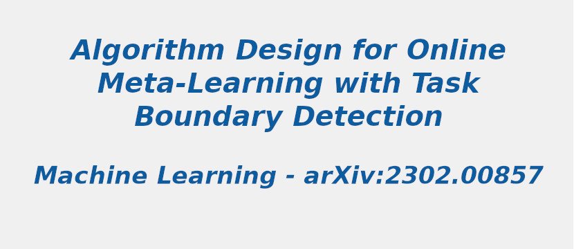 algorithm-design-for-online-meta-learning-with-task-boundary-detection.jpg