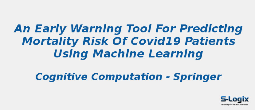 An Early Warning Tool For Predicting Mortality Risk Of Covid19 Patients Using Machine Learning