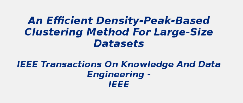 Fast Ldp-Mst: An Efficient Density-Peak-Based Clustering Method For Large-Size Datasets an-efficient-density-peak-based-clustering.png