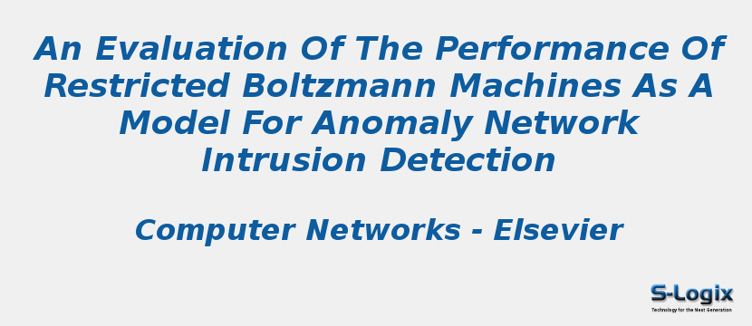 An Evaluation Of The Performance Of Restricted Boltzmann Machines As A Model For Anomaly Network Intrusion Detection