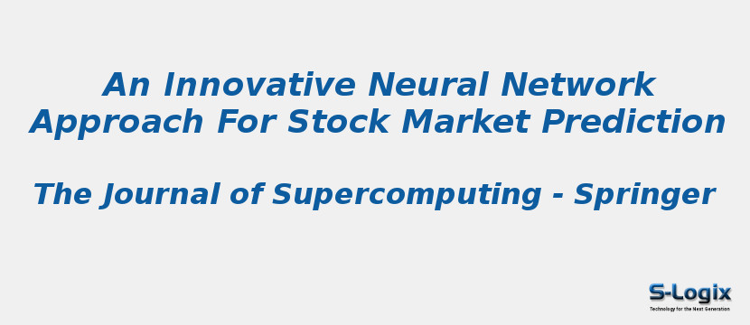 An Innovative Neural Network Approach For Stock Market Prediction