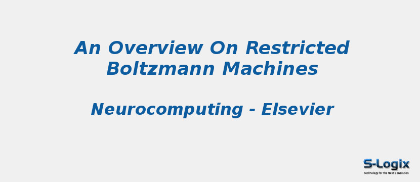 An Overview On Restricted Boltzmann Machines