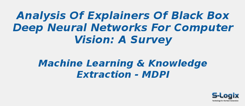 Analysis Of Explainers Of Black Box Deep Neural Networks For Computer Vision: A Survey