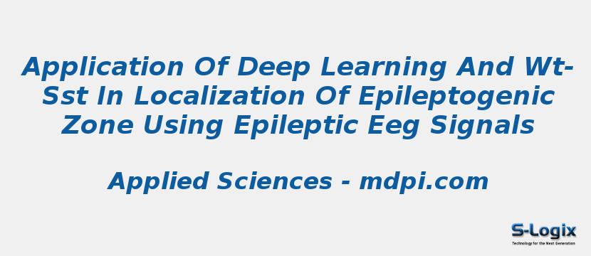 Application Of Deep Learning And Wt-Sst In Localization Of Epileptogenic Zone Using Epileptic Eeg Signals