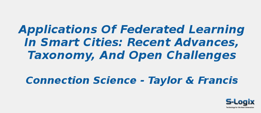 Applications Of Federated Learning In Smart Cities: Recent Advances, Taxonomy, And Open Challenges