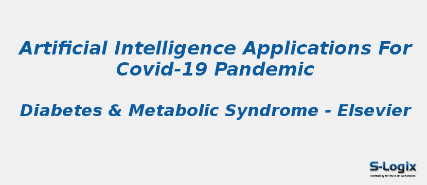 Artificial Intelligence Applications For Covid-19 Pandemic