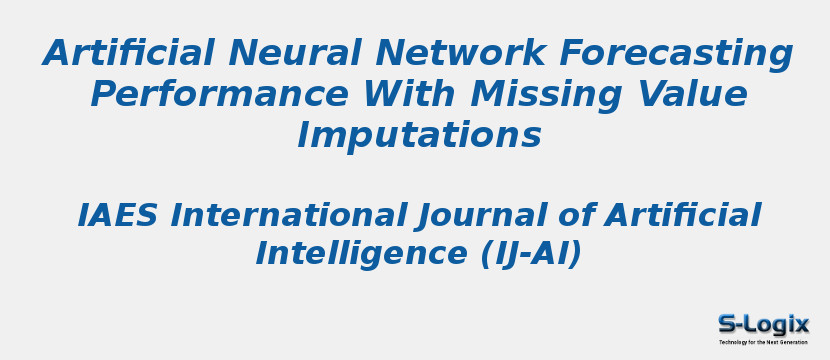 Artificial Neural Network Forecasting Performance With Missing Value Imputations