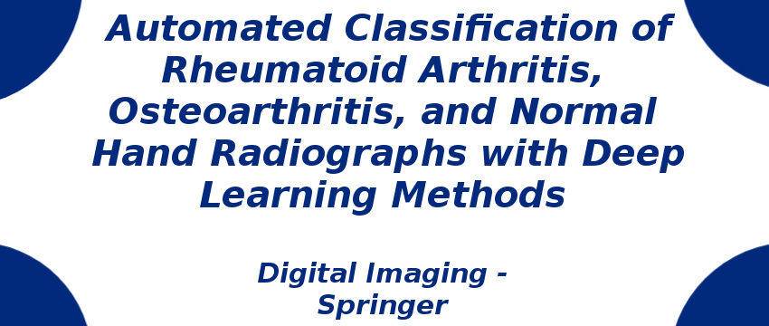 Automated Classification of Rheumatoid Arthritis, Osteoarthritis, and Normal Hand Radiographs with Deep Learning Methods automated-classification-of-rheumatoid-arthritis-with-deep-learning-methods.png