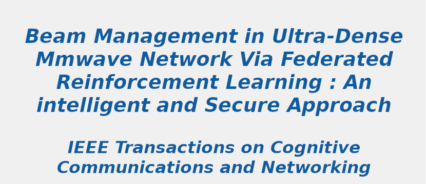 beam-management-in-ultra-dense-mmwave-network-via-federated-reinforcement-learning-an-intelligent-and-secure-approach.jpg