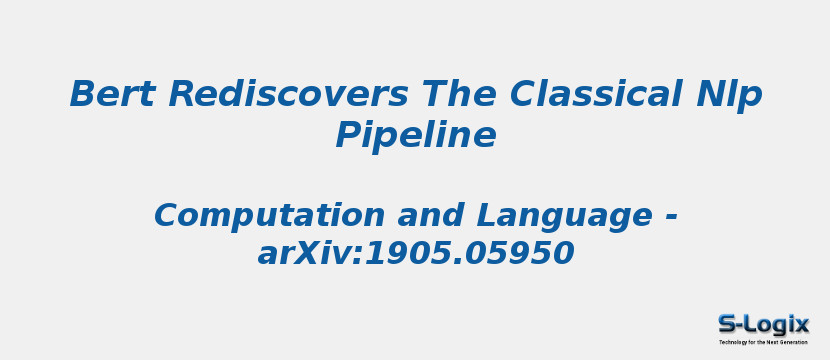 Bert Rediscovers The Classical Nlp Pipeline