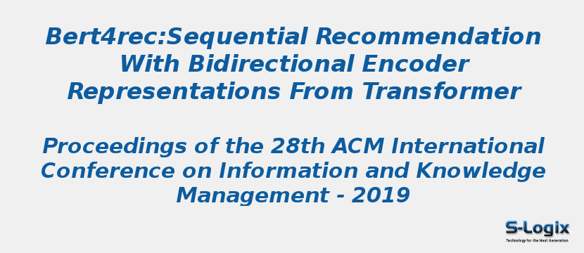 Bert4rec:Sequential Recommendation With Bidirectional Encoder Representations From Transformer