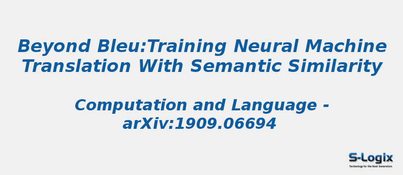 Beyond Bleu:Training Neural Machine Translation With Semantic Similarity