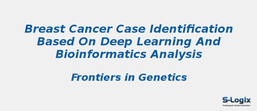 Breast Cancer Case Identification Based On Deep Learning And Bioinformatics Analysis