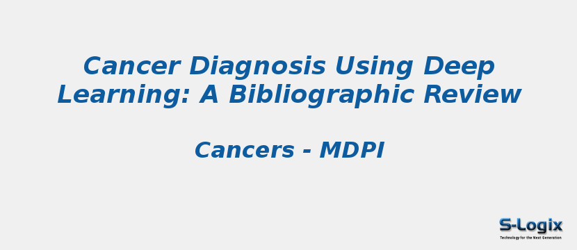 Cancer Diagnosis Using Deep Learning: A Bibliographic Review