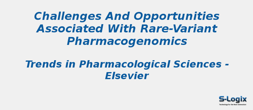 Challenges And Opportunities Associated With Rare-Variant Pharmacogenomics