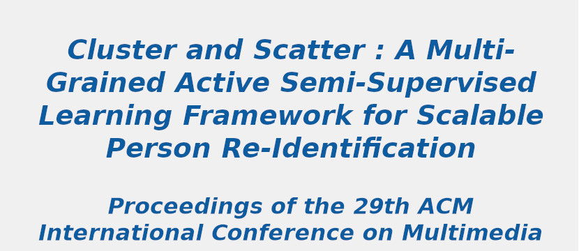 cluster-and-scatter-a-multi-grained-active-semi-supervised-learning-framework-for-scalable-person-re-identification.jpg