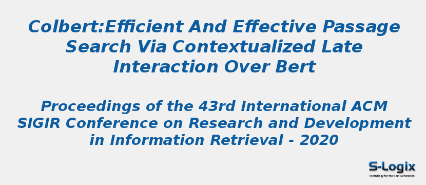 Colbert:Efficient And Effective Passage Search Via Contextualized Late Interaction Over Bert