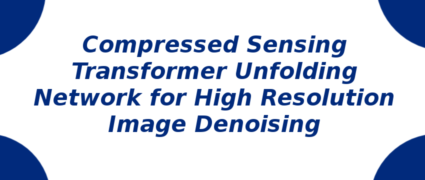 compressed-sensing-transformer-unfolding-network-for-high-resolution-image-denoising.png