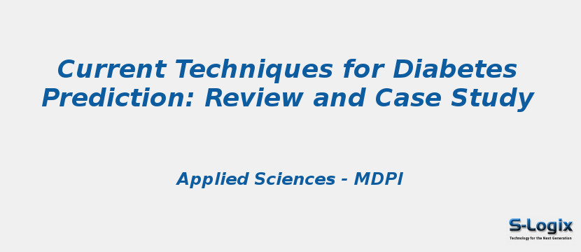 Current Techniques for Diabetes Prediction: Review and Case Study