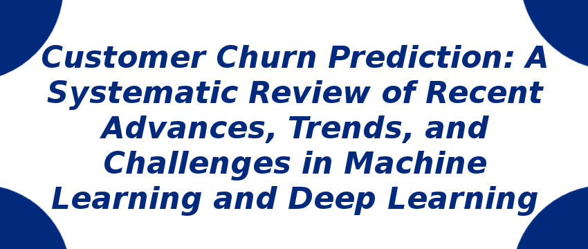 customer-churn-prediction-a-systematic-review-of-recent-advances-trends-and-challenges.png