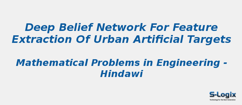 Deep Belief Network For Feature Extraction Of Urban Artificial Targets