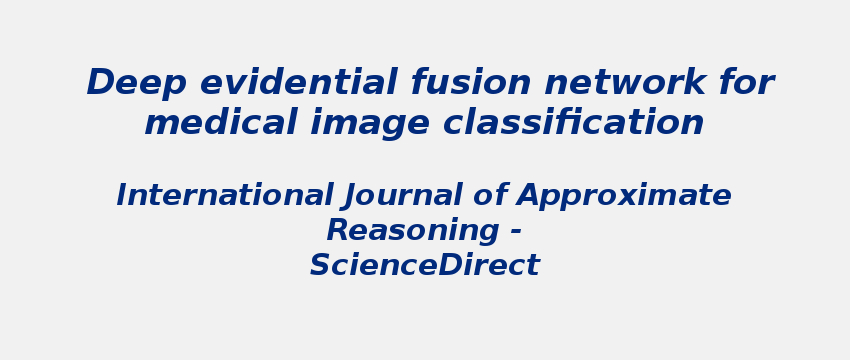 deep-evidential-fusion-network-for-medical-image-classification.jpg