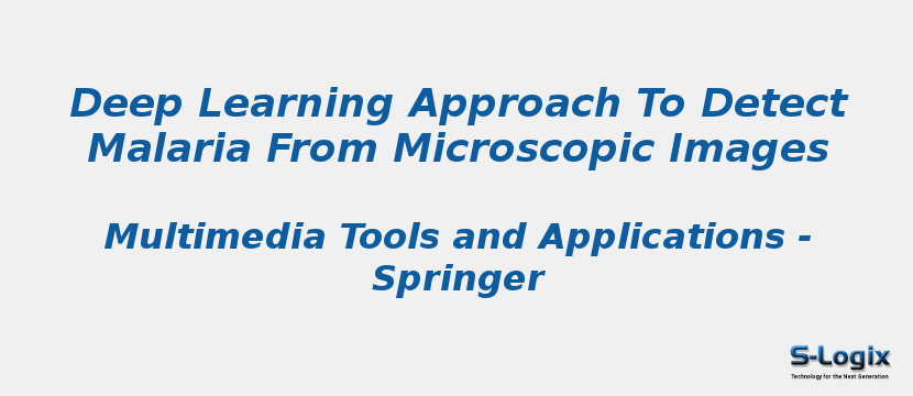 Deep Learning Approach To Detect Malaria From Microscopic Images