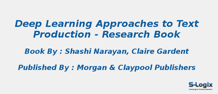 Deep Learning Approaches to Text Production - Research Book Deep Learning Approaches to Text Production - Research Book