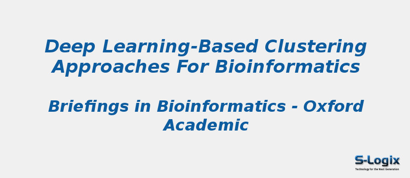 Deep Learning-Based Clustering Approaches For Bioinformatics