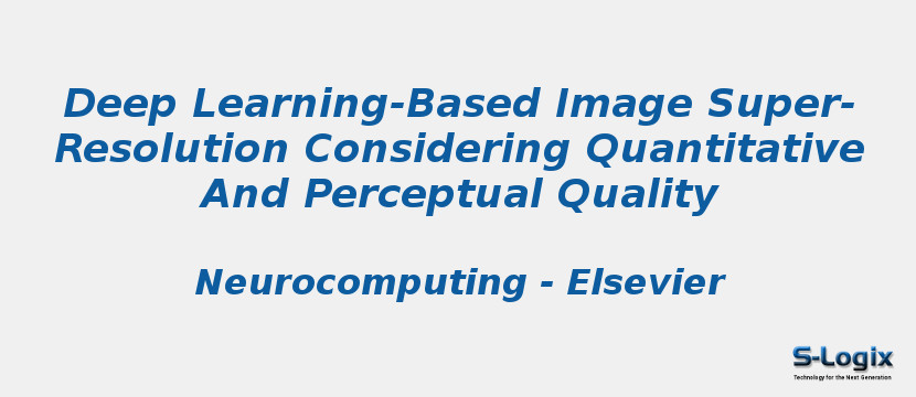 Deep Learning-Based Image Super-Resolution Considering Quantitative And Perceptual Quality
