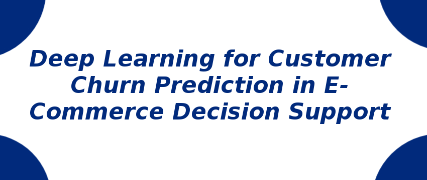 deep-learning-for-customer-churn-prediction-in-e-commerce-decision-support.png