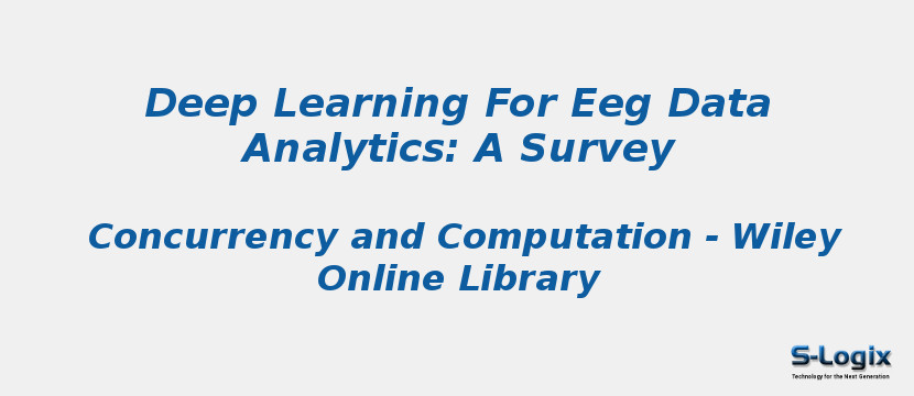 Deep Learning For Eeg Data Analytics: A Survey Deep Learning For Eeg Data Analytics: A Survey