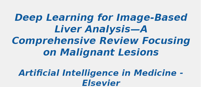 deep-learning-for-image-based-liver-analysis-a-comprehensive-review-focusing-on-malignant-lesions.jpg