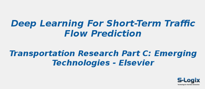 Deep Learning For Short-Term Traffic Flow Prediction