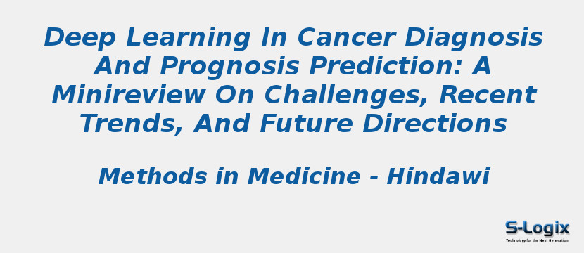 Deep Learning In Cancer Diagnosis And Prognosis Prediction: A Minireview On Challenges, Recent Trends, And Future Directions