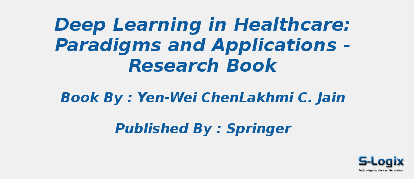 Deep Learning in Healthcare: Paradigms and Applications - Research Book