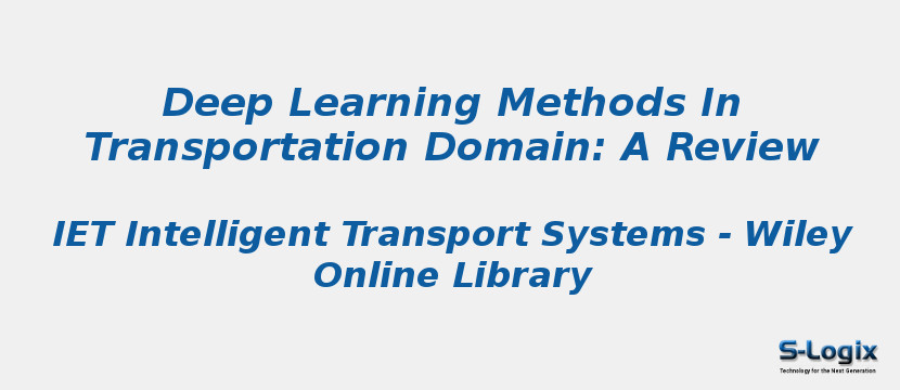 Deep Learning Methods In Transportation Domain: A Review