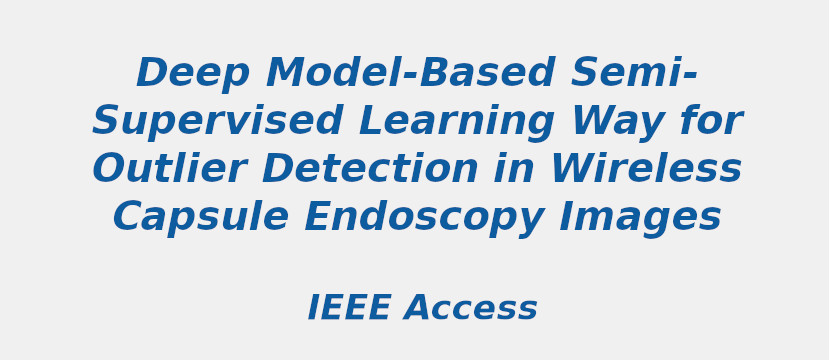 deep-model-based-semi-supervised-learning-way-for-outlier-detection-in-wireless-capsule-endoscopy-images.jpg