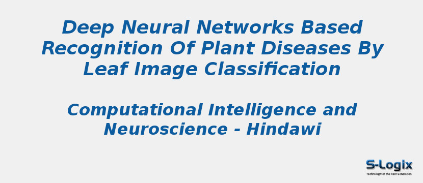 Deep Neural Networks Based Recognition Of Plant Diseases By Leaf Image Classification