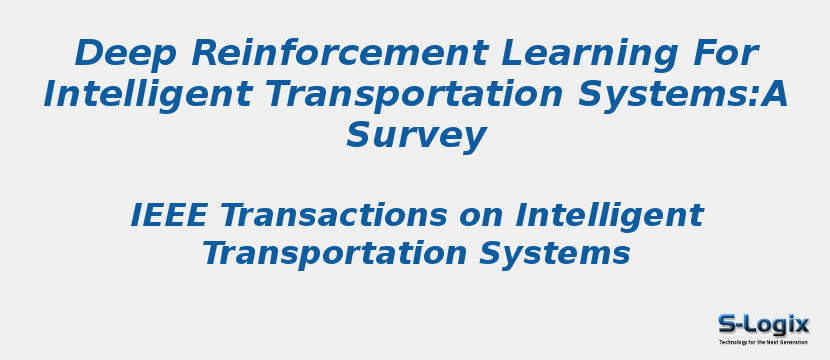 Deep Reinforcement Learning For Intelligent Transportation Systems:A Survey
