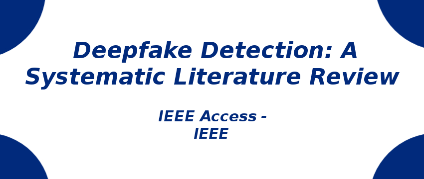 deepfake-detection-a-systematic-literature-review.png