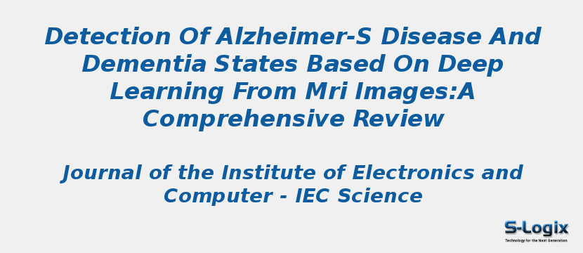 Detection Of Alzheimer-S Disease And Dementia States Based On Deep Learning From Mri Images:A Comprehensive Review